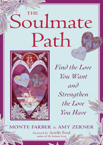 The Soulmate Path: Find the Love You Want and Strengthen the Love You Have