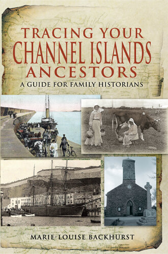 Tracing Your Channel Islands Ancestors: A Guide for Family Historians