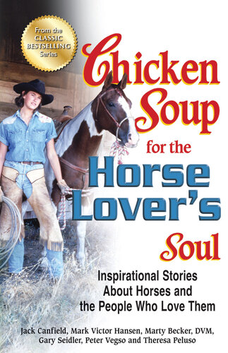 Chicken Soup For The Horse Lover's Soul: Inspirational Stories About Horses and the People Who Love Them