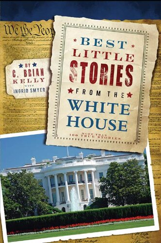 Best Little Stories from the White House: More Than 100 True Stories