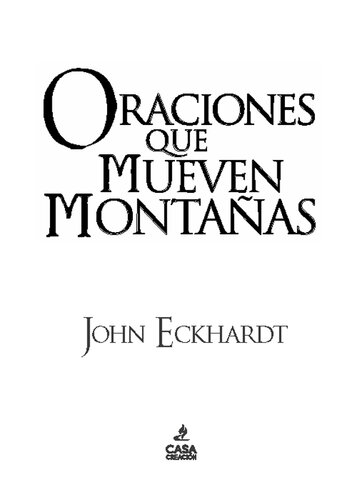 Oraciones que mueven montañas: Poderosas oraciones que traen respuestas desde el cielo