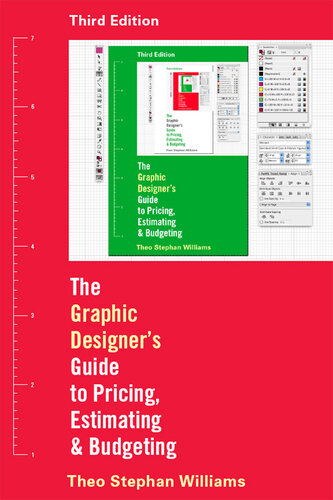 The Graphic Designer's Guide to Pricing, Estimating, and Budgeting