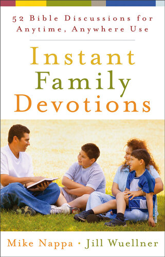 Instant Family Devotions: 52 Bible Discussions for Anytime, Anywhere Use