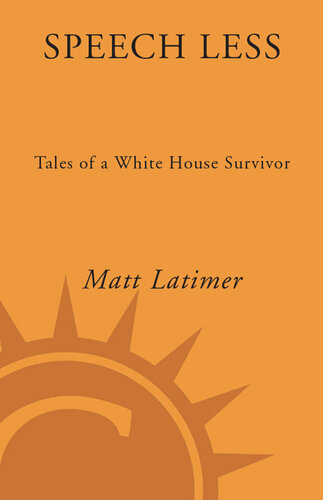 Speech-Less: Tales of a White House Survivor