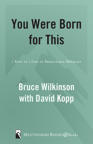 You Were Born for This: Seven Keys to a Life of Predictable Miracles