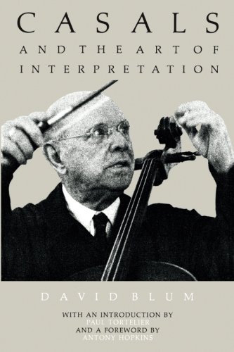 Casals and the Art of Interpretation