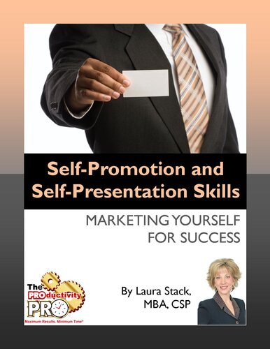 Self-Promotion and Self-Presentation Skills: Marketing Yourself for Success