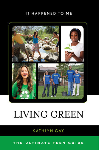 Living Green: The Ultimate Teen Guide