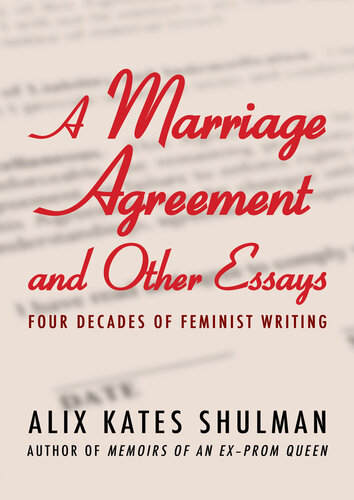 A Marriage Agreement and Other Essays: Four Decades of Feminist Writing