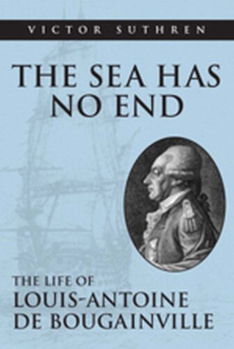 The Sea Has No End: The Life of Louis-Antoine de Bougainville