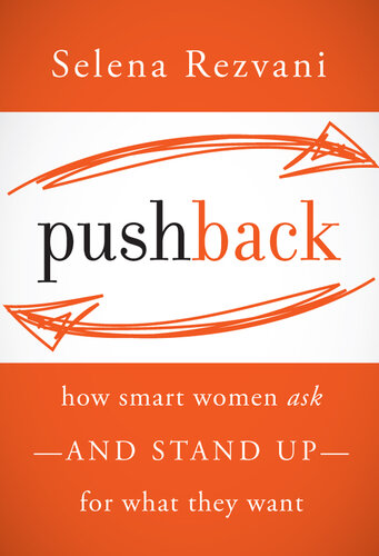 Pushback: How Smart Women Ask—and Stand Up—for What They Want