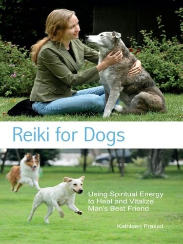 Reiki for Dogs: Using Spiritual Energy to Heal and Vitalize Man's Best Friend