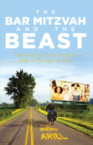 The Bar Mitzvah and Beast: One Family's Cross-Country Ride of Passage by Bike