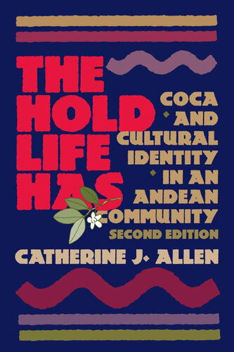 The Hold Life Has: Coca and Cultural Identity in an Andean Community