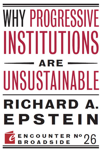 Why Progressive Institutions are Unsustainable