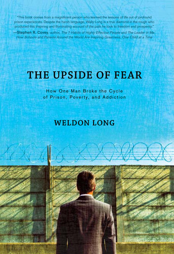 The Upside of Fear: How One Man Broke the Cycle of Prison, Poverty, and Addiction