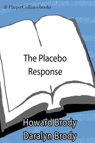 The Placebo Response: How You Can Release the Body's Inner Pharmacy for Better Health