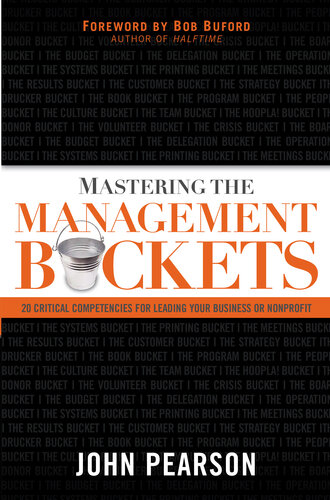 Mastering the Management Buckets: 20 Critical Competencies for Leading Your Business or Non-Profit