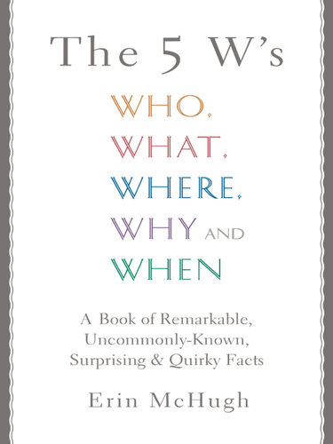 The 5 W's: Who, What, Where, Why and When