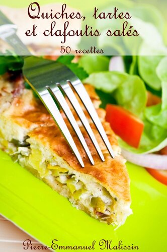 Quiches, Tartes et clafoutis salés 50 recettes