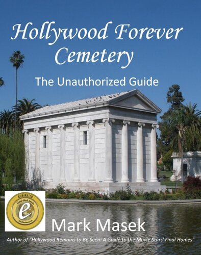 Hollywood Forever Cemetery: The Unauthorized Guide