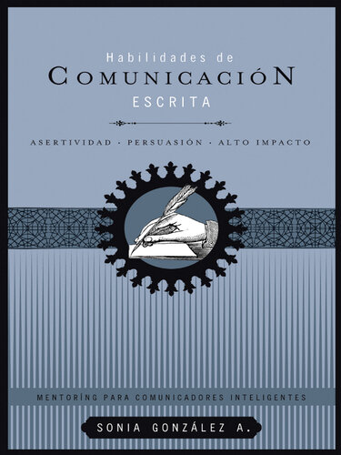 Habilidades de comunicación escrita: Asertividad + persuasión + alto impacto