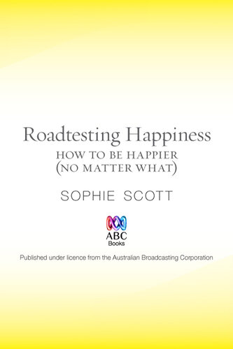 Roadtesting Happiness: How to be happier (no matter what)