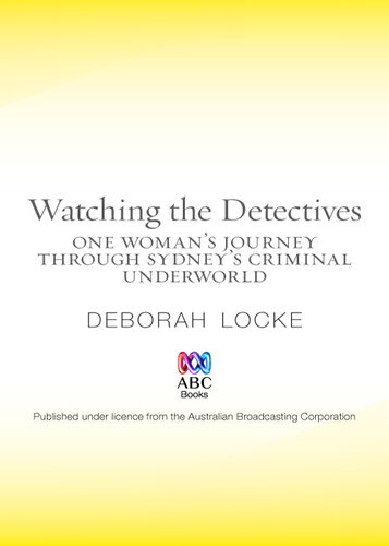 Watching the Detectives: One Woman's Journey Through Sydney's Criminal Underworld