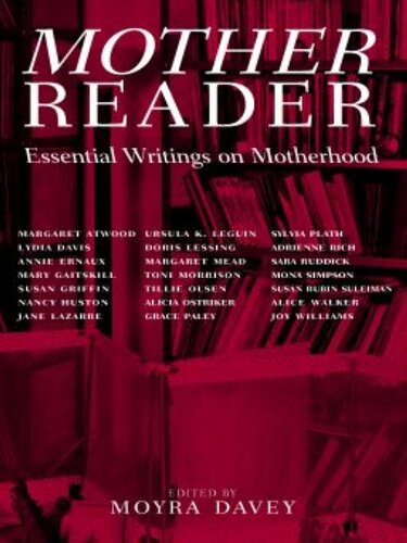 Mother Reader: Essential Literature on Motherhood