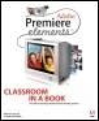 Adobe Premiere Elements 2.0 Classroom in a Book