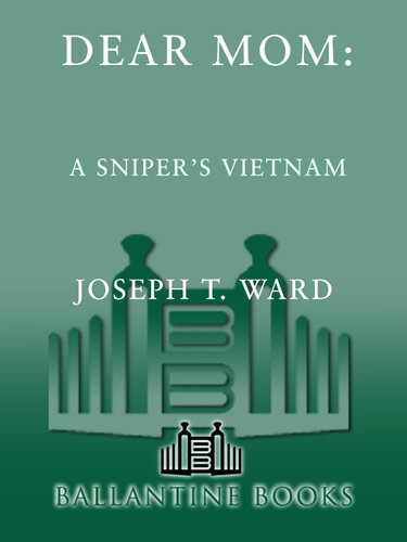 Dear Mom: A Sniper's Vietnam