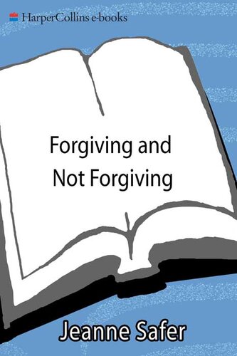 Forgiving and Not Forgiving: Why Sometimes It's Better Not to Forgive