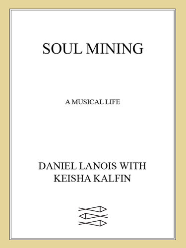 Soul Mining: A Musical Life