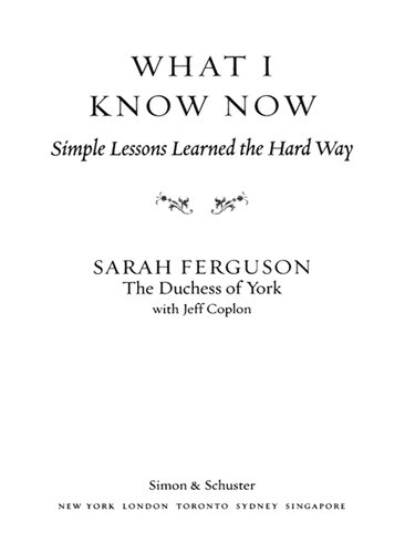 What I Know Now: Simple Lessons Learned the Hard Way