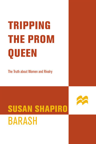 Tripping the Prom Queen: The Truth about Women and Rivalry