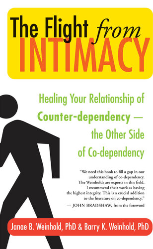 The Flight from Intimacy: Healing Your Relationship of Counter-dependence - The Other Side of Co-dependency