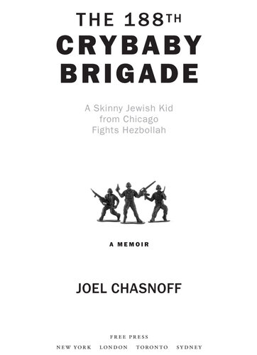 The 188th Crybaby Brigade: A Skinny Jewish Kid from Chicago Fights Hezbollah—A Memoir