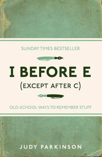 I Before E (Except After C): Old-School Ways to Remember Stuff