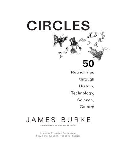 Circles: Fifty Round Trips Through History Technology Science Culture