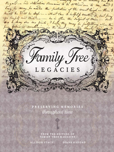 Family Tree Legacies: Preserving Memories Throughout Time