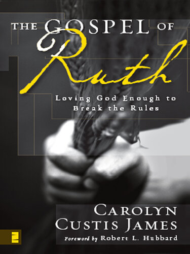 The Gospel of Ruth: Loving God Enough to Break the Rules