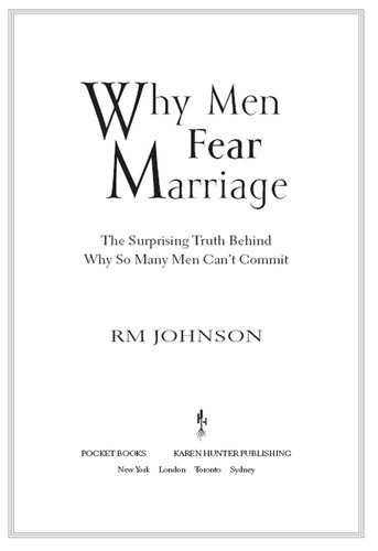 Why Men Fear Marriage: The Surprising Truth Behind Why So Many Men Can't Commit