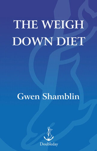 The Weigh Down Diet: Inspirational Way to Lose Weight, Stay Slim, and Find a New You