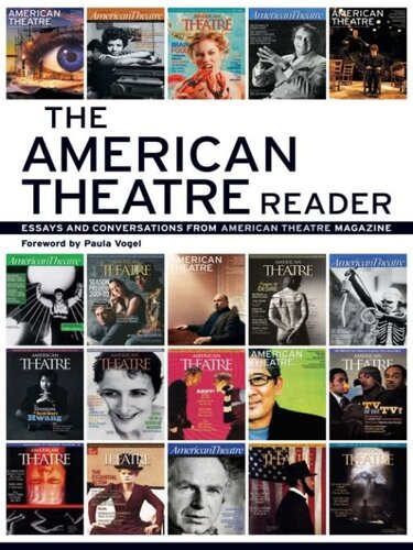 The American Theatre Reader: Essays and Conversations from American Theatre magazine