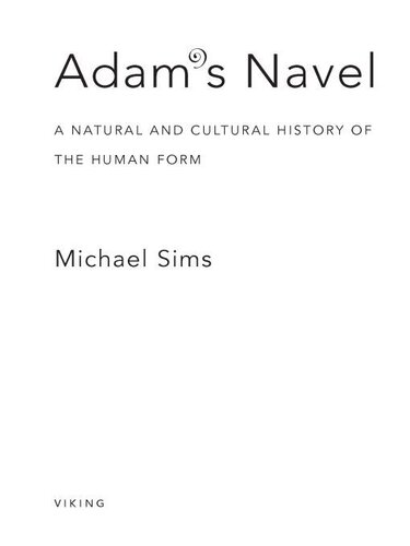 Adam's Navel: A Natural and Cultural History of the Human Form