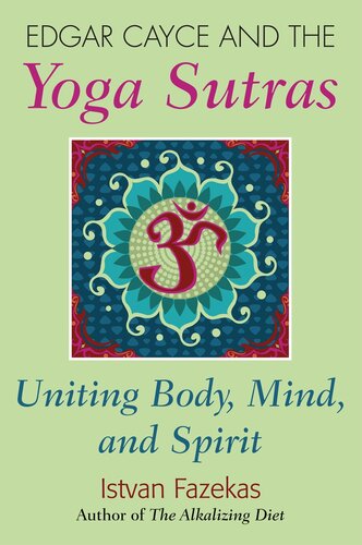 Edgar Cayce and the Yoga Sutras: Uniting Body, Mind and Spirit