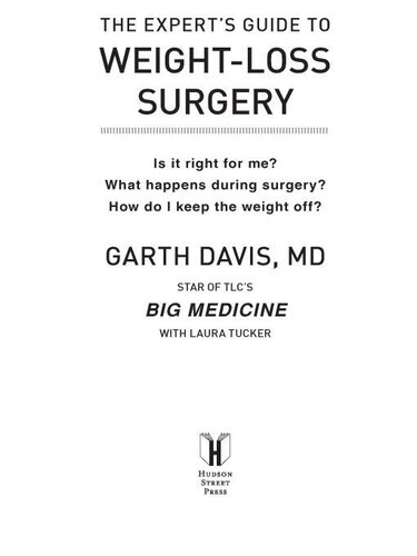 The Expert's Guide to Weight-Loss Surgery: Is it right for me? What happens during surgery? How do I keep the weight off?