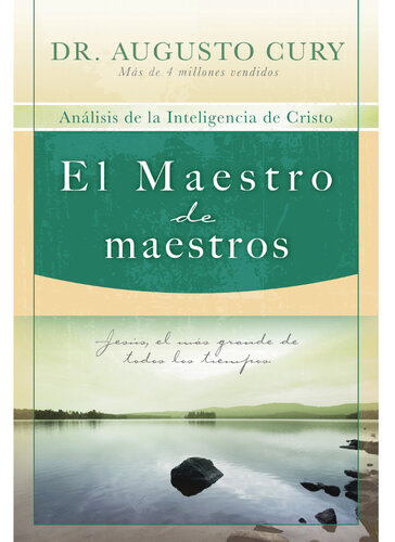 El Maestro de maestros: Jesús, el educador más grande de todos los tiempos