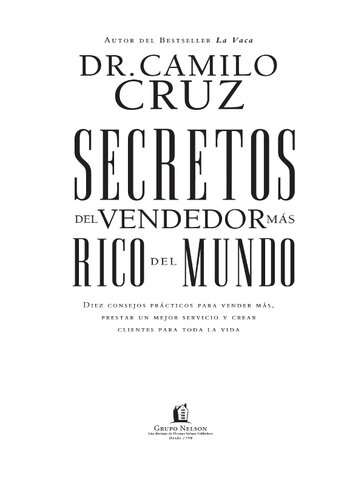 Secretos del vendedor más rico del mundo: Diez consejos prácticos para vender más, prestar un mejor servicio y crear clientes para toda la vida