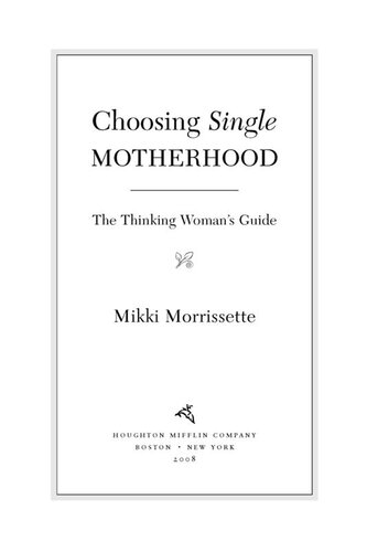 Choosing Single Motherhood: The Thinking Woman's Guide